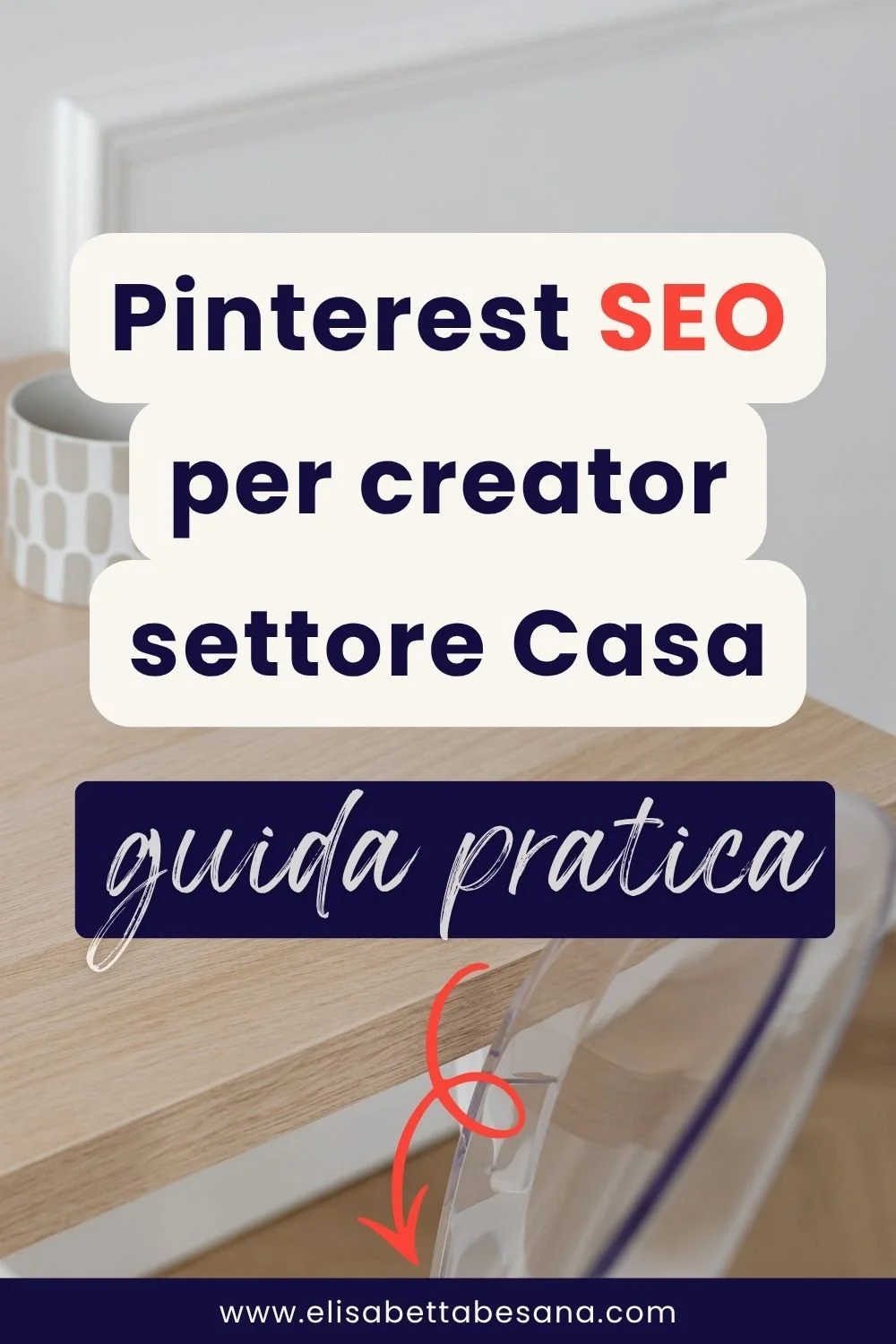Pinterest SEO: Guida Strategica per professioniste del settore Casa