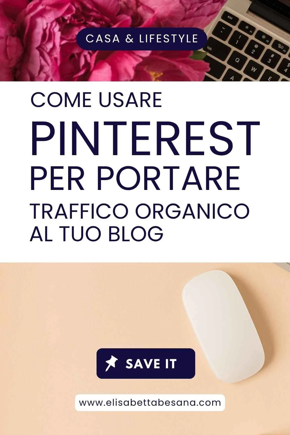 Come usare Pinterest per portare traffico organico costante al tuo blog di Casa &amp; Lifestyle