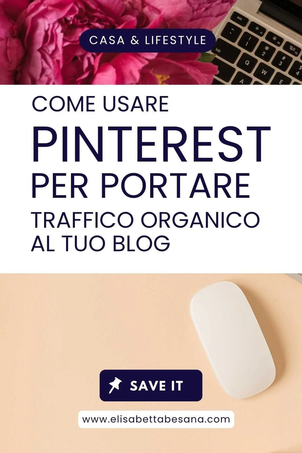 immagine verticale con grafica testuale "come usare Pinterest per portare traffico organico al tuo blog, casa e lifestyle", sullo sfondo si intravede un laptop aperto su superficie color pesca chiaro.