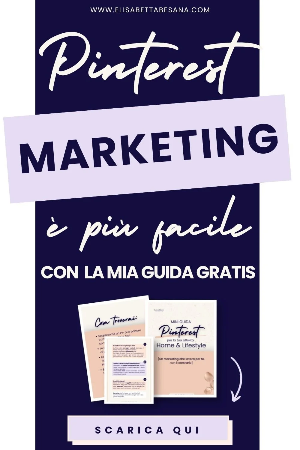 Immagine su sfondo centrale blu scuro e bianco ai lati, in alto www.elisabettabesana.com, sotto grafica testuale lilla e blu "Pinterest marketing è più facile con la mia guida gratis", sotto anteprima della guida, in basso pulsante "scarica qui".