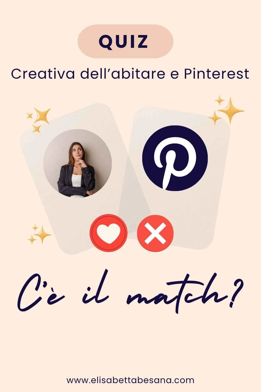 immagine verticale rosa chiaro, al centro l'immagine tonda di una donna, a fianco logo di Pinterest, sotto due icone: un cuore e una x cerchiate in rosso, testo in blu "Quiz Creativa dell'abitare e Pinterest. c'è il match?" www.elisabettabesana.com