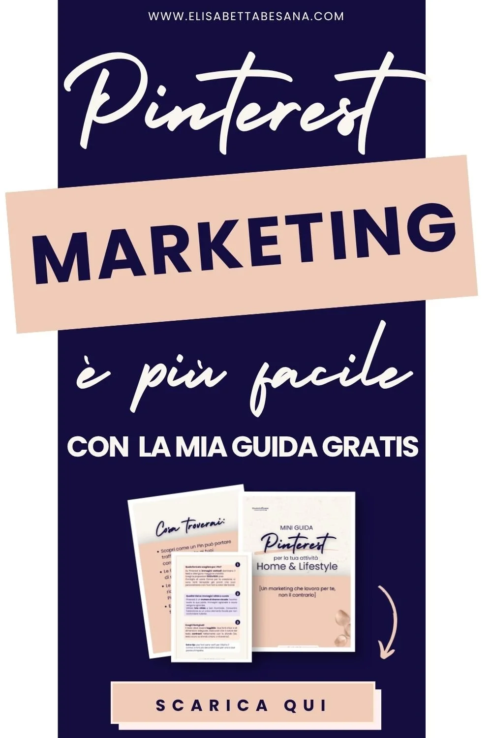 Immagine su sfondo centrale blu scuro e bianco ai lati, in alto www.elisabettabesana.com, sotto grafica testuale rosa e blu "Pinterest marketing è più facile con la mia guida gratis", sotto anteprima della guida, in basso pulsante "scarica qui".