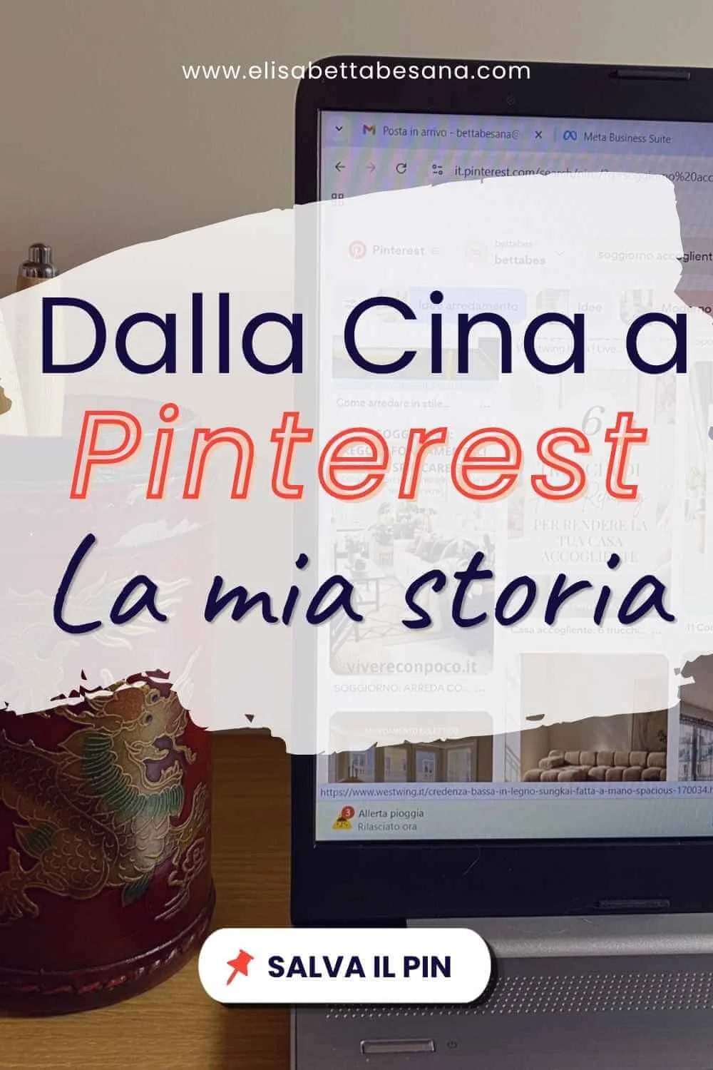 Dalla Cina a Pinterest: come ho trasformato una svolta inaspettata nel lavoro che amo