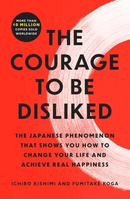 The Courage to be Disliked Reflection
