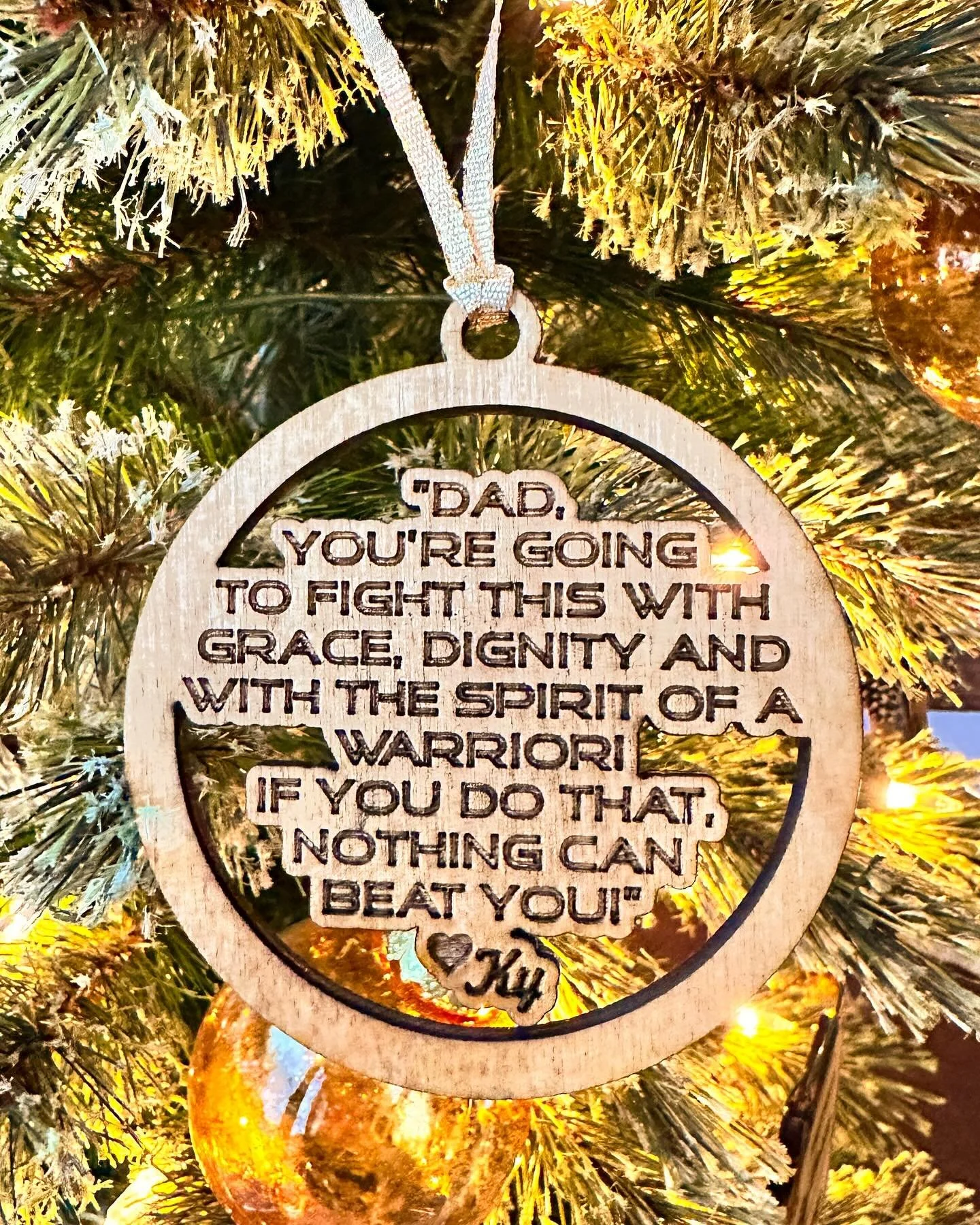 A dear friend was recently handed another deck of cards with the big C. He shared with me what his late son told him when he was diagnosed many years ago with a different type of C. I immediately took that and made an ornament to get him through the