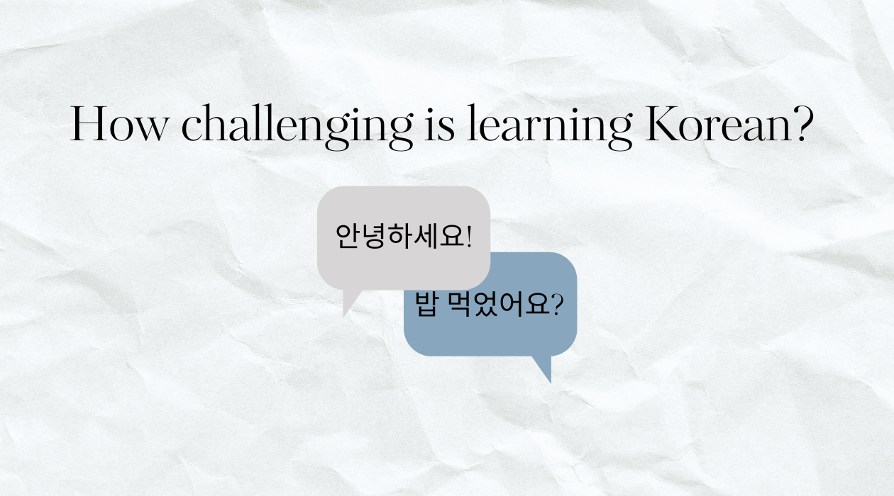 How Challenging Is It for Non-Korean Speakers to Learn the Language? Tips for Beginners