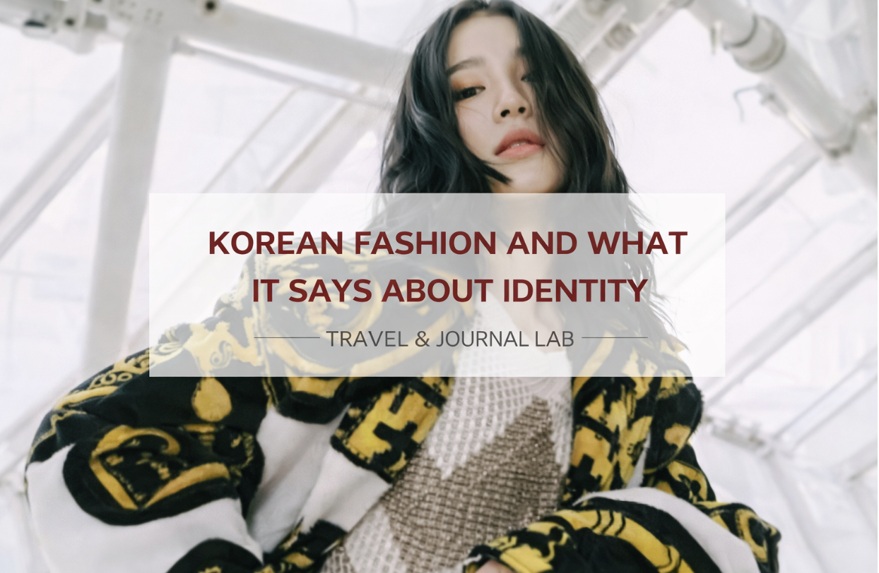 Korean Fashion and What It Says About Identity