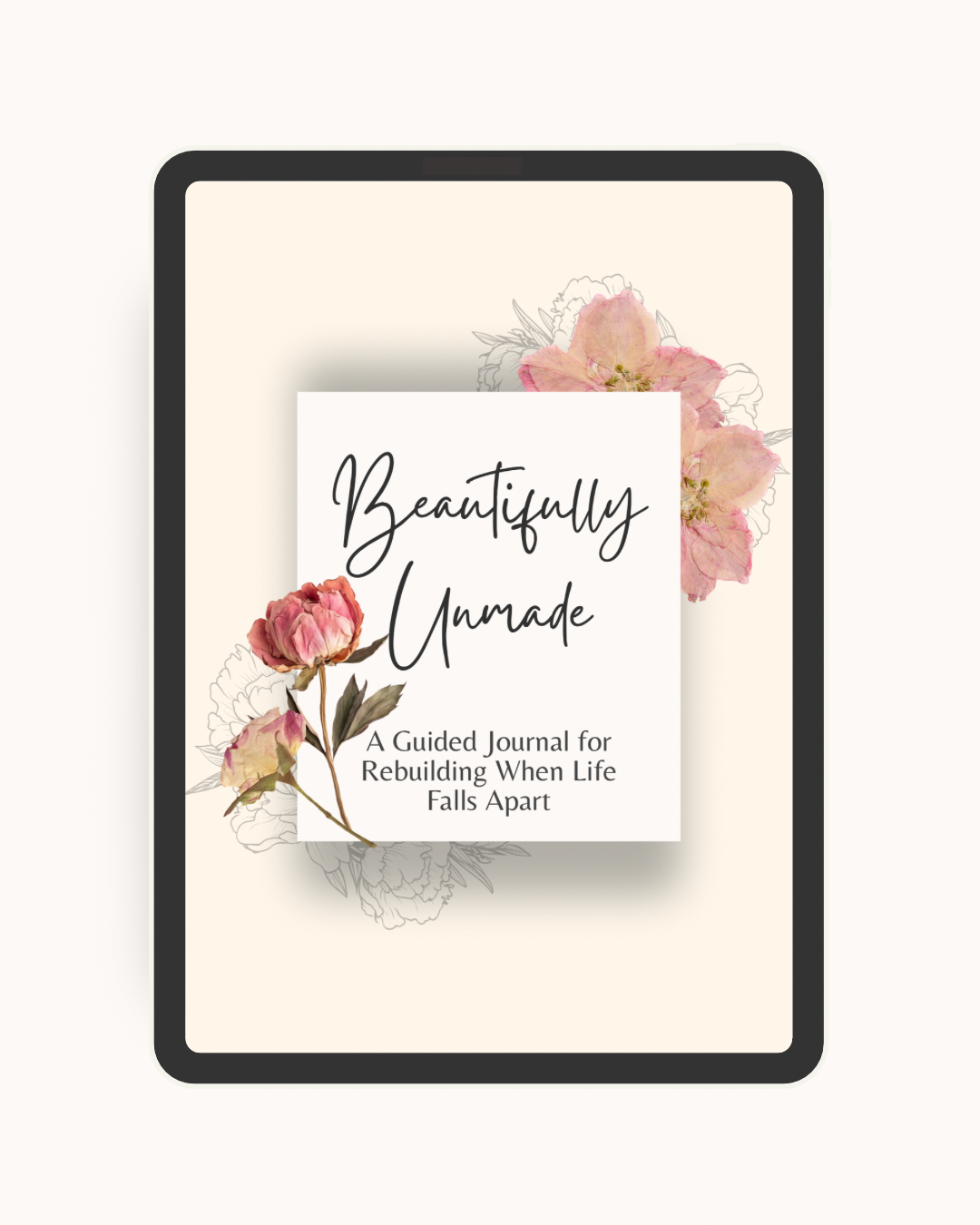 Beautifully Unmade: A Guided Journal for Rebuilding When Life Falls Apart