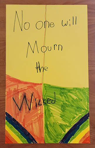 Protest poster by young workshop participants: "No one will mourn the wicked"
