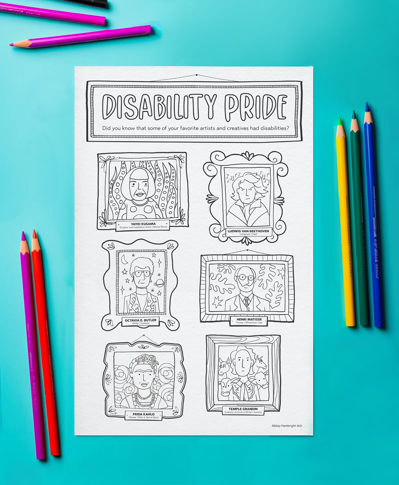 Disability Pride coloring sheet mockup on a blue background with colored pencils. Black and white drawings of Yayoi Kusama, Beethoven, Octavia Butler, Henri Matisse, Frida, Kahlo, Temple Grandin