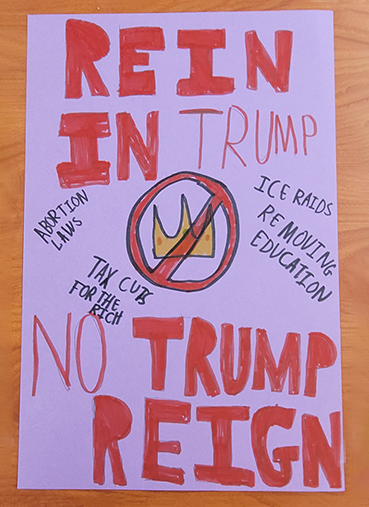 Protest poster by young workshop participants: "Reign in Trump, No Trump Reign"