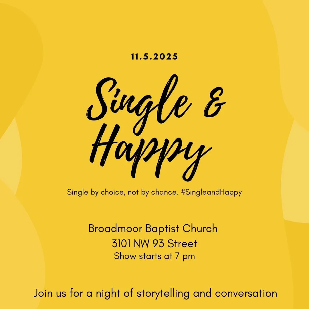 Yellow event flyer for a Singles and Happy event on November 5, 2025, at Broadmoor Baptist Church, 3101 NW 93 Street, starting at 7 pm, promoting storytelling and conversation.