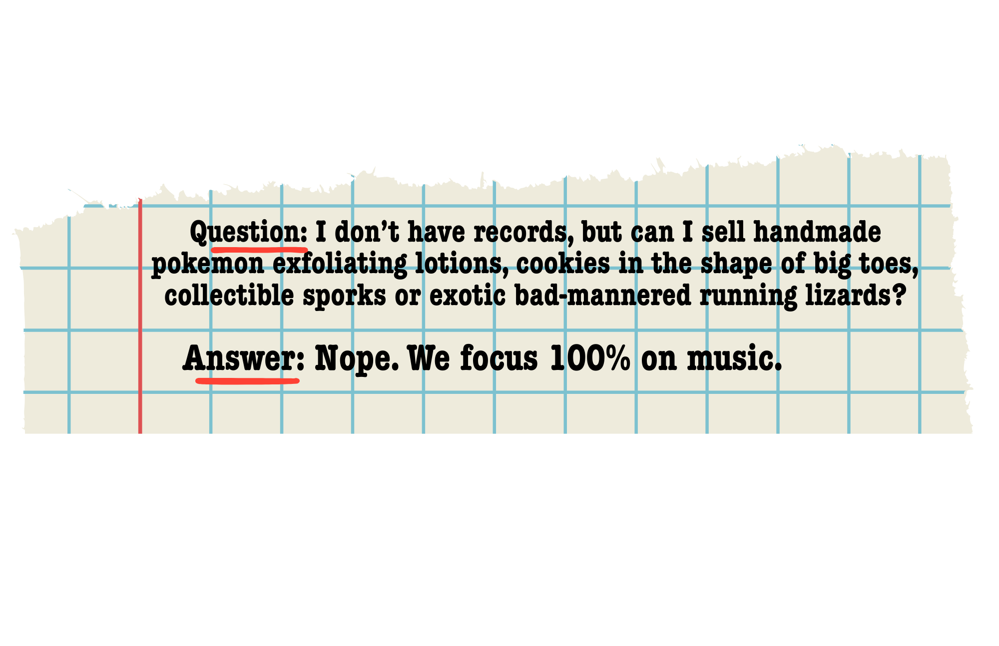 A torn piece of notebook paper with a question and answer written on it, asking about selling handmade Pokémon-themed products, with the answer stating a focus on music.
