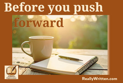 Before you push forward, pause