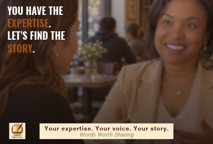 Two women talking at coffee shop with header: You have the Expertise. Let's Find the Story.