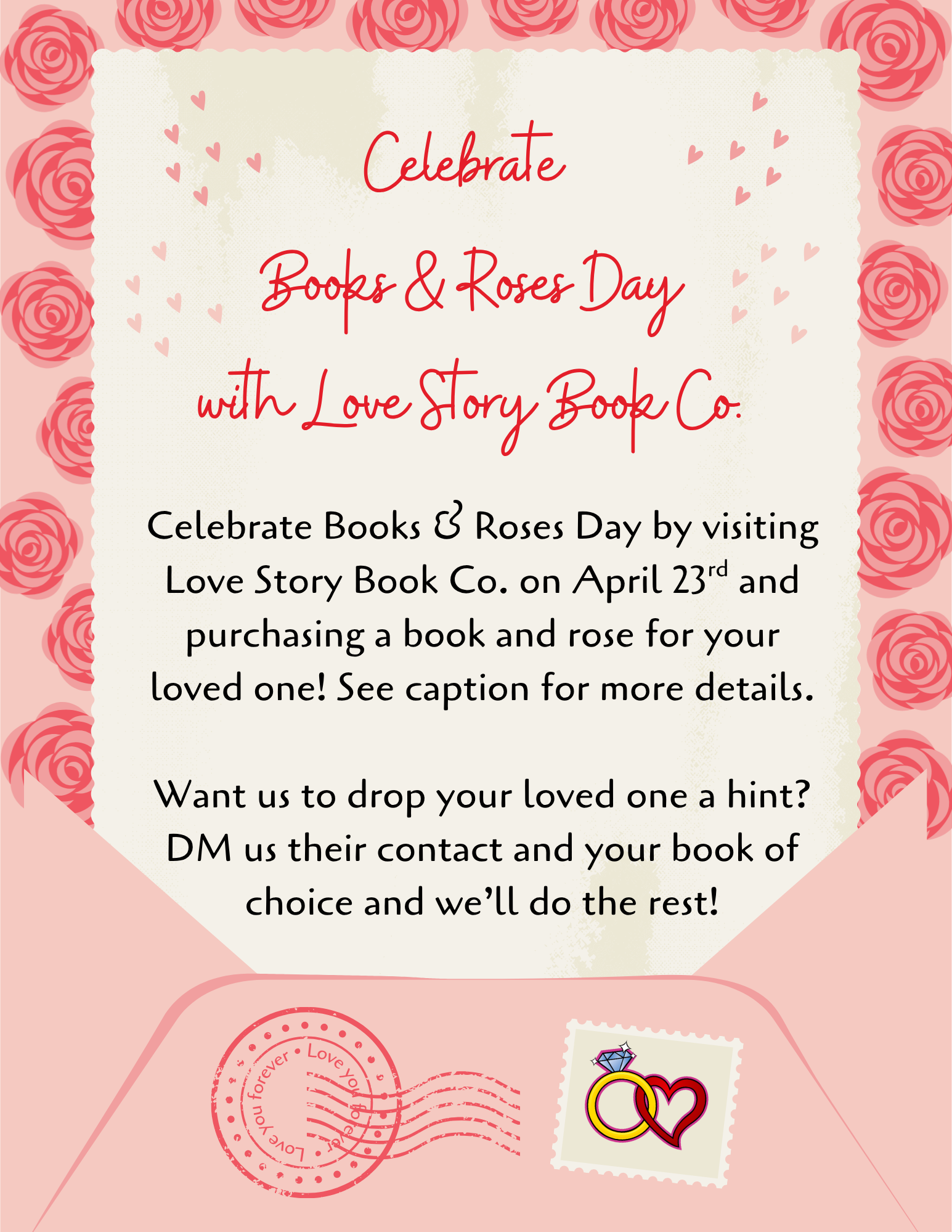 Celebrate Books & Roses Day with Love Story Book Co. Celebrate Books & Roses Day by visiting Love Story Book Co. on April 23rd and purchasing a book and rose for your loved one! See caption for more details on Instagram.