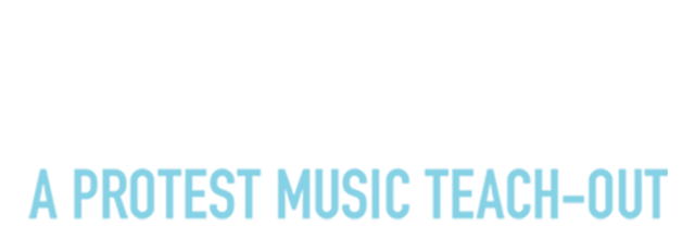 Which Side?: A Protest Music Teach-Out