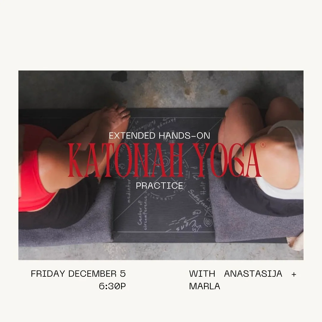Experience the signature Katonah blend of structure, metaphor, and magic- now with double the support.

Join Anastasija and Marla for a 90-minute hands-on Katonah Yoga practice, designed to refine your form, awaken your imagination, and help you expe