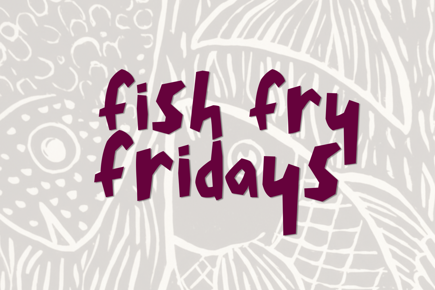 Fish Fry Fridays