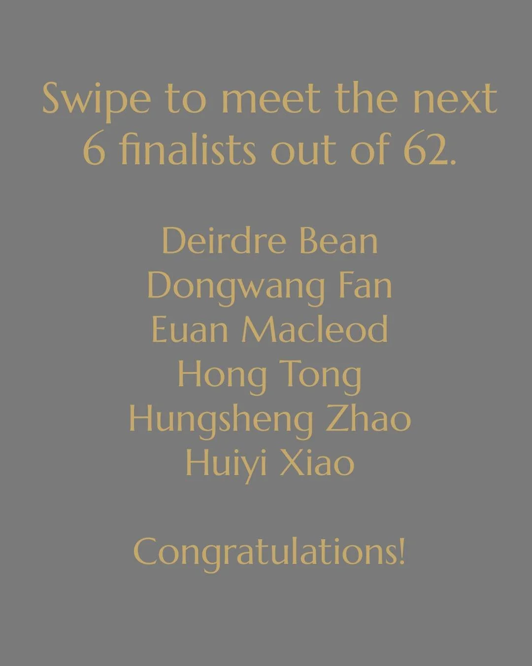 Announcing our next finalists! 
@deirdre_bean  @fandongwang @euan.macleod @lihong_life_in_@xiao9107 heng Zhao @xiao9107