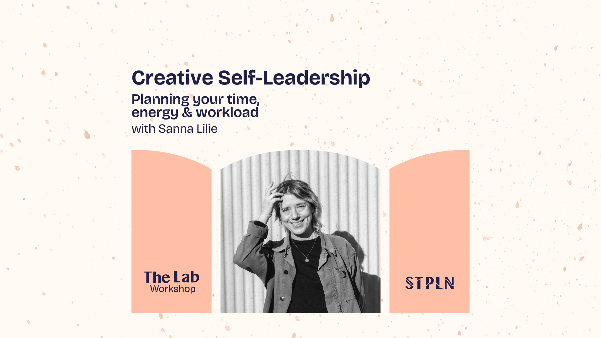 The Lab: Workshop – Creative Self-Leadership: Planning Your Time, Energy and Workload