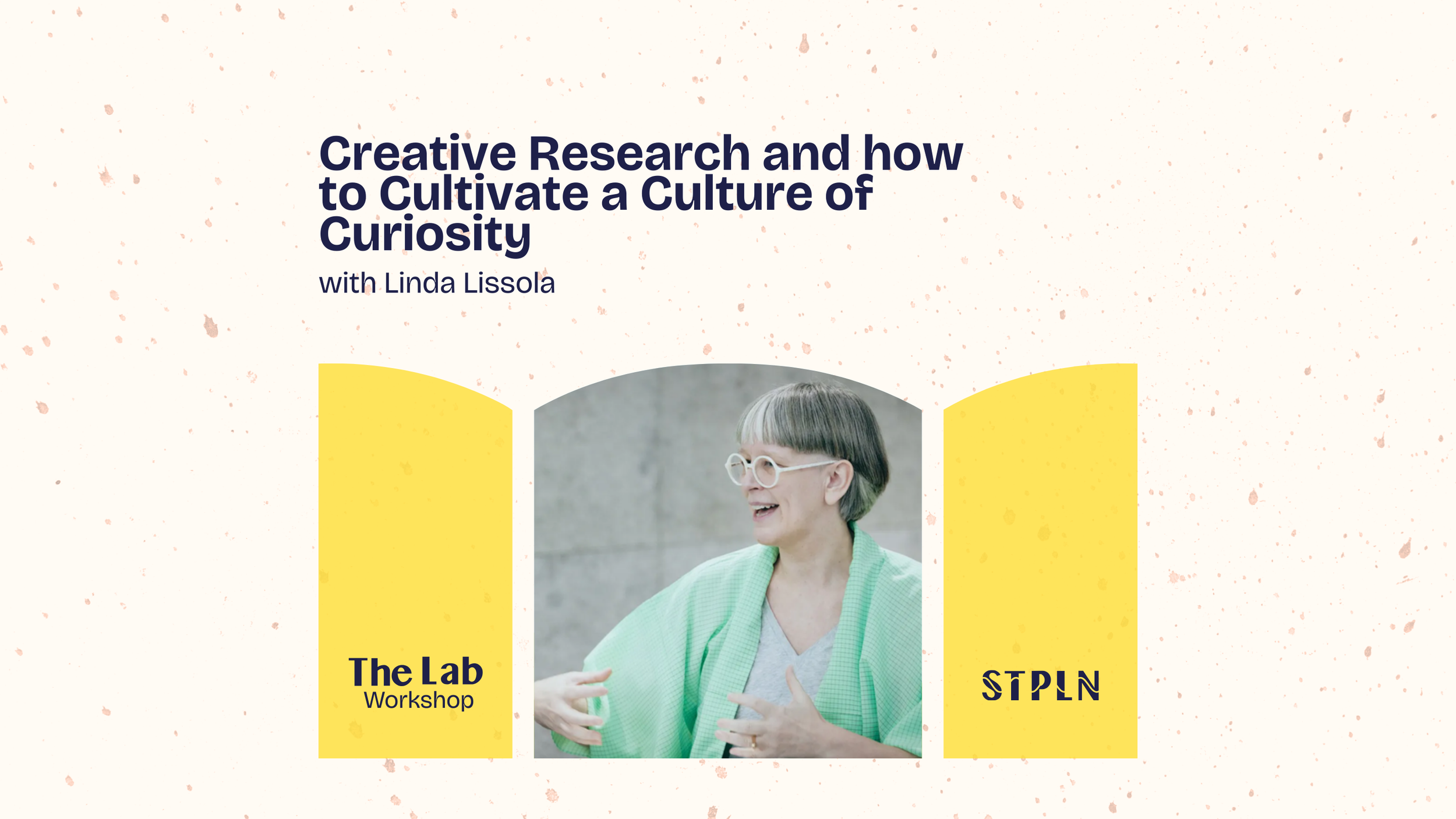 The Lab: Talk – Creative Research and how to Cultivate a Culture of Curiosity
