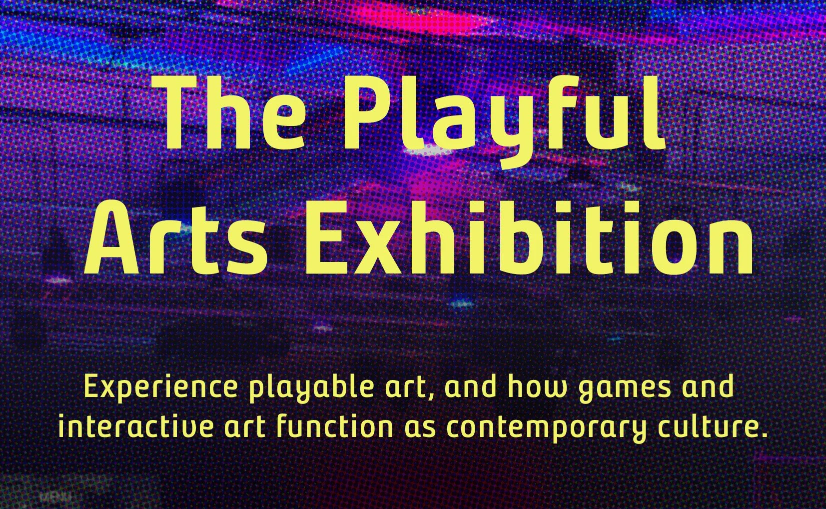 The Playful Arts Exhibition