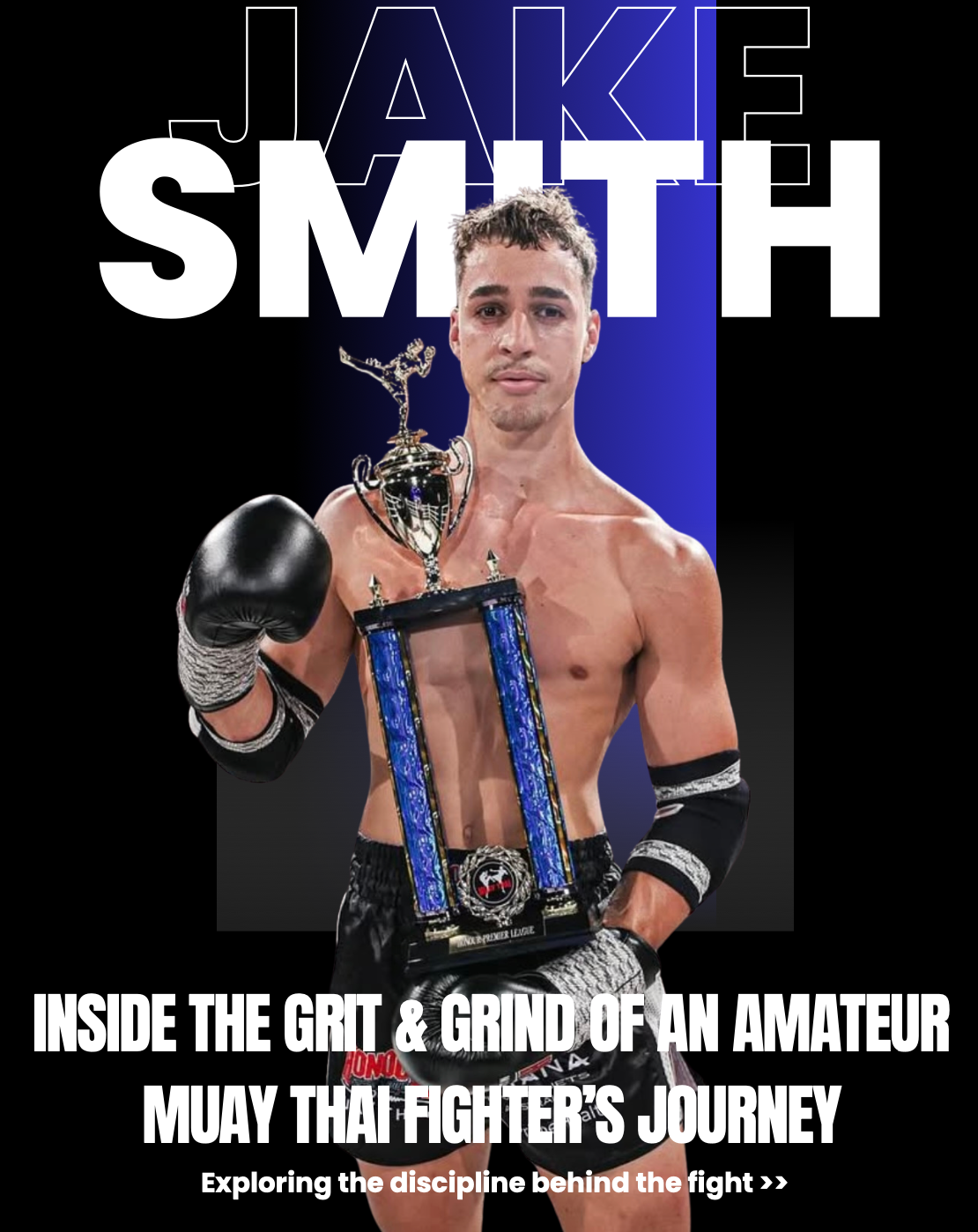 Jake Smith: Inside the Grit and Grind of an Amateur Muay Thai Fighter’s Journey