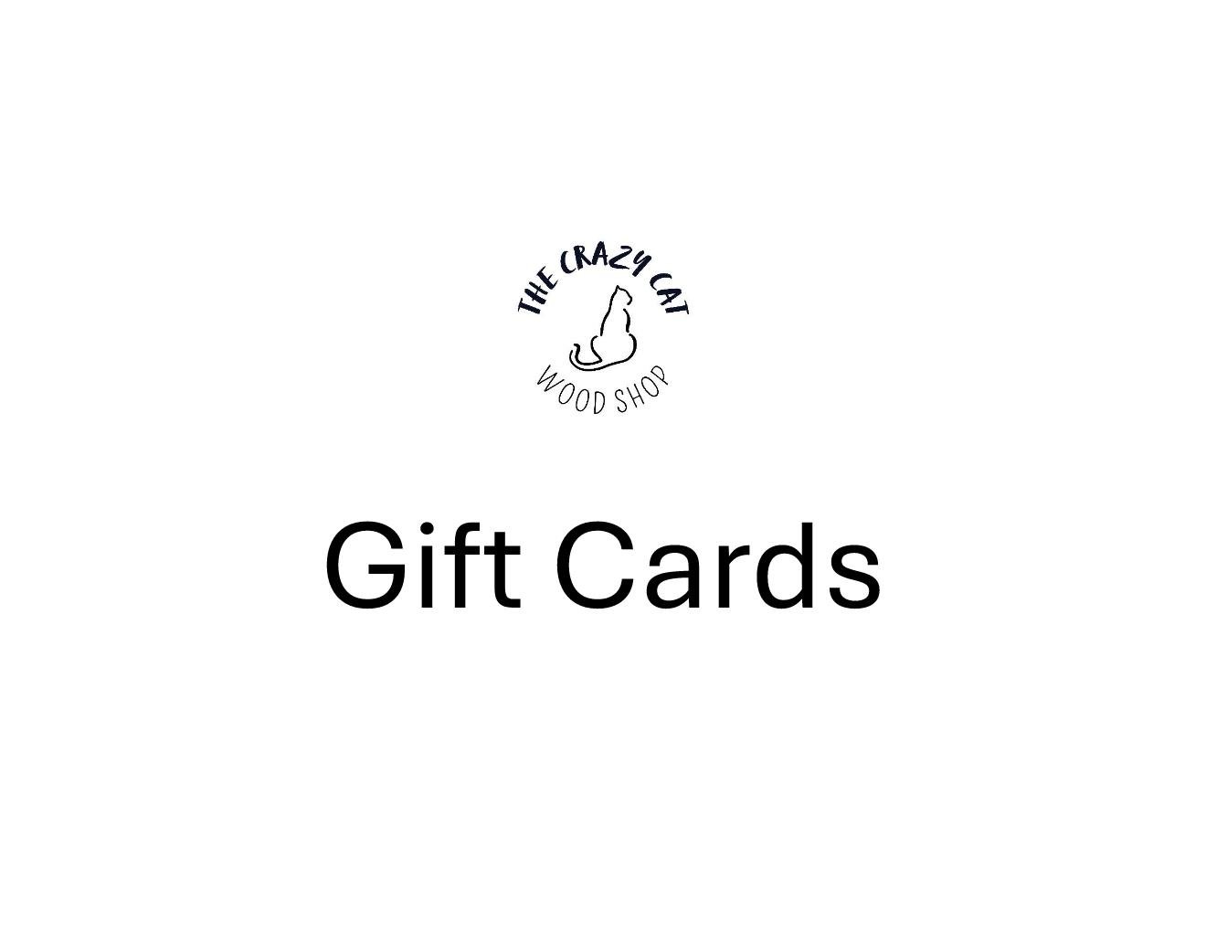 Gift Card to The Crazy Cat Wood Shop