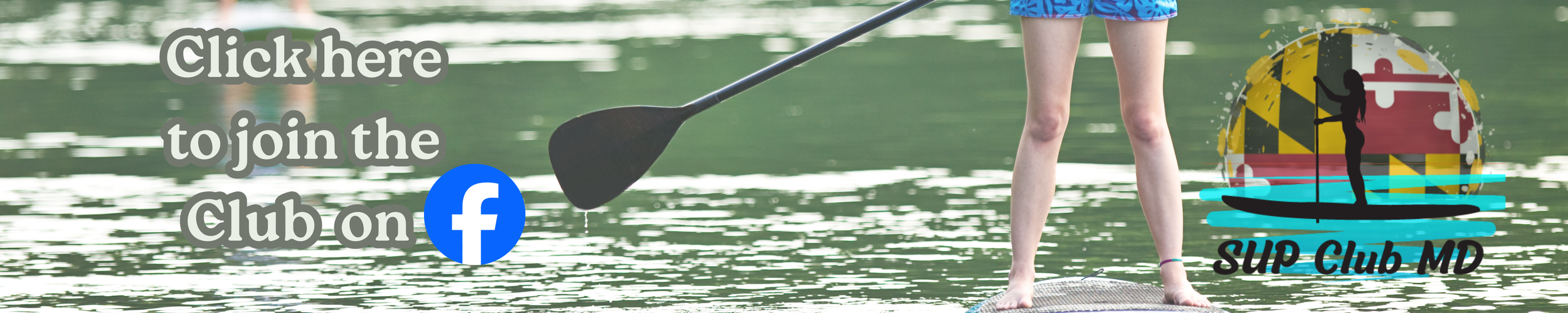 A person standing on a paddleboard on a body of water, holding a paddle. The person is wearing blue floral shorts. There is a logo of a woman paddling on a paddleboard with a Maryland flag background and the text "SUP Club MD". An overlay text reads "Click here to join the Club on Facebook" with the Facebook logo.