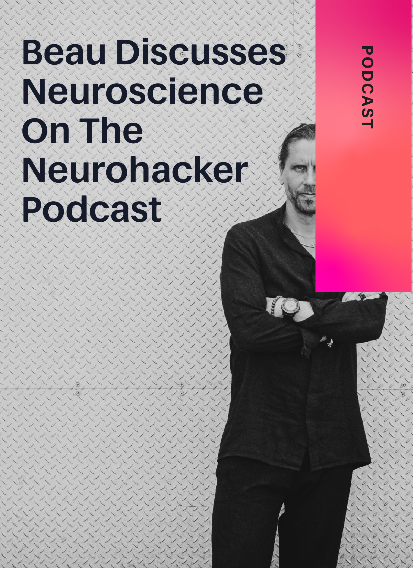 Beau Discusses Neuroscience On Neurohacker Podcast