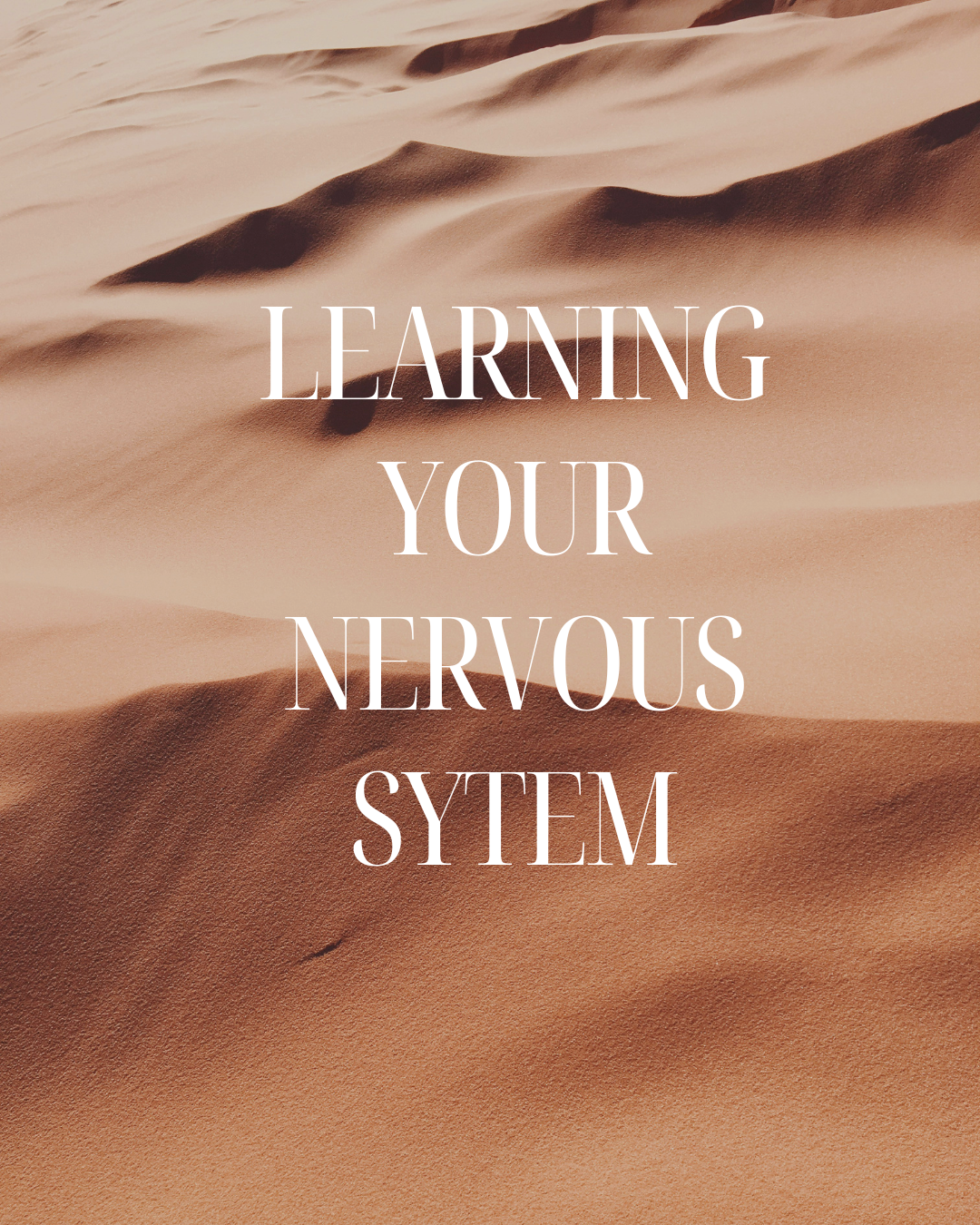 Desert sand dunes with the quote 'Learning your nervous system' overlayed.