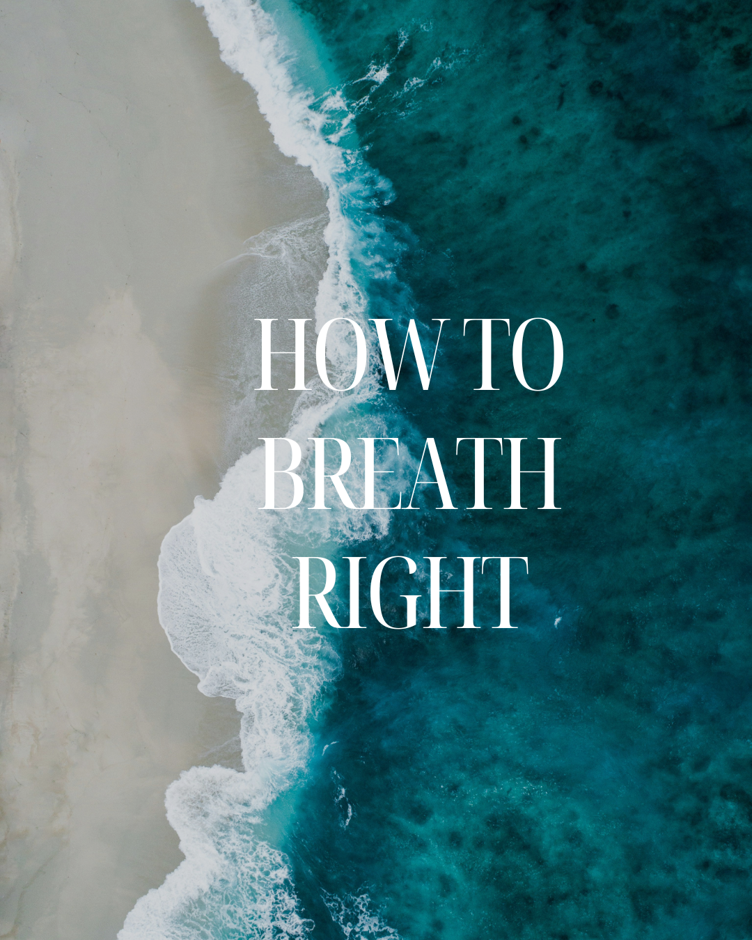 Aerial view of a sandy beach with waves crashing onto the shore, overlaid with the text 'How to Breathe Right' in white font.