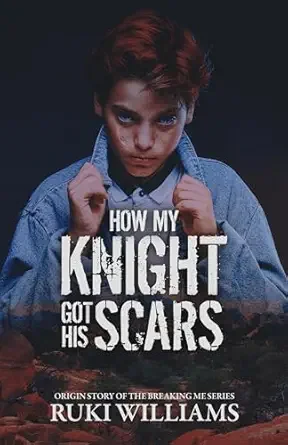How My Knight Got His Scars
