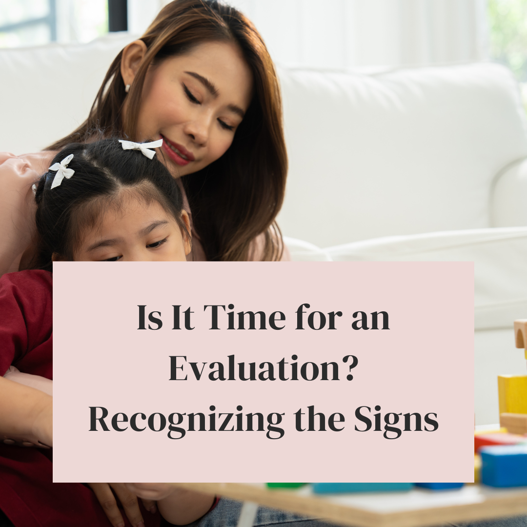 Is It Time for an Evaluation? Recognizing the Signs