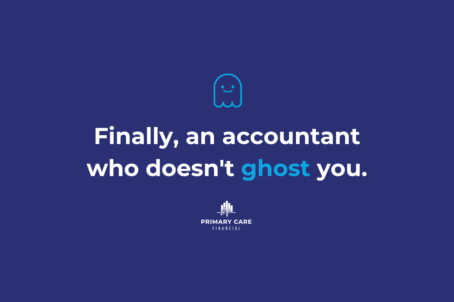 Finally, an accountant who doesn't ghost you. Primary Care Financial
