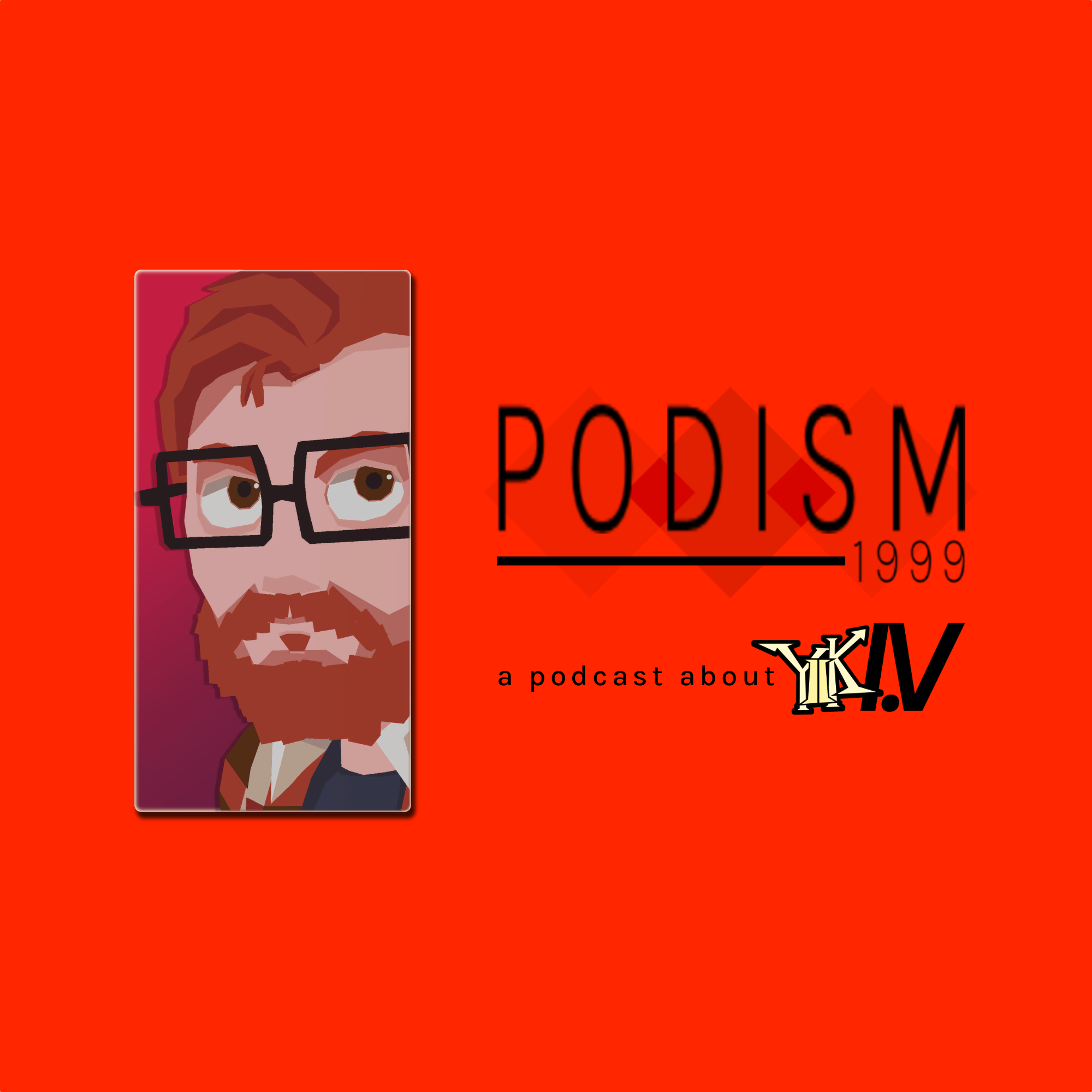 Episode 23: PODISM 1999: A Podcast about YIIK