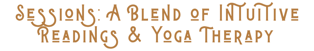 Text on a dark background reads: 'Sessions: A blend of intuitive readings & yoga therapy'.