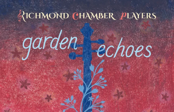 “Garden Echoes” concert by the Richmond Chamber Players