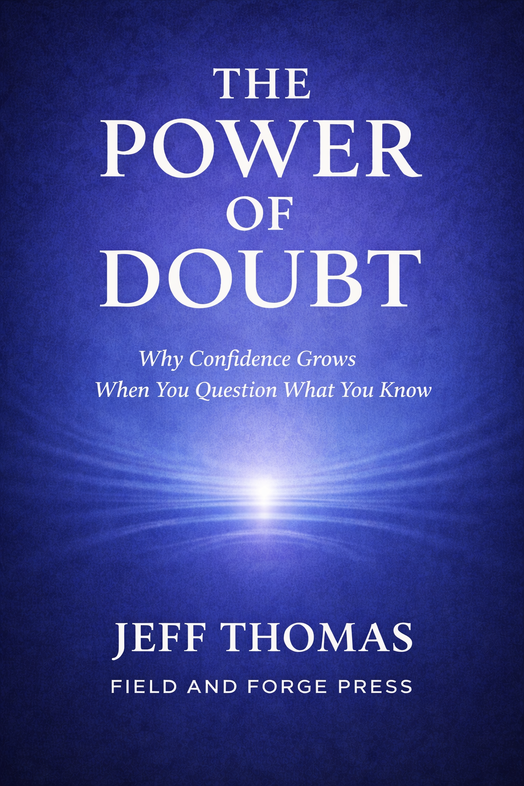 The cover of the book titled 'The Power of Doubt' by Jeff Thomas, with a blue background and white text.