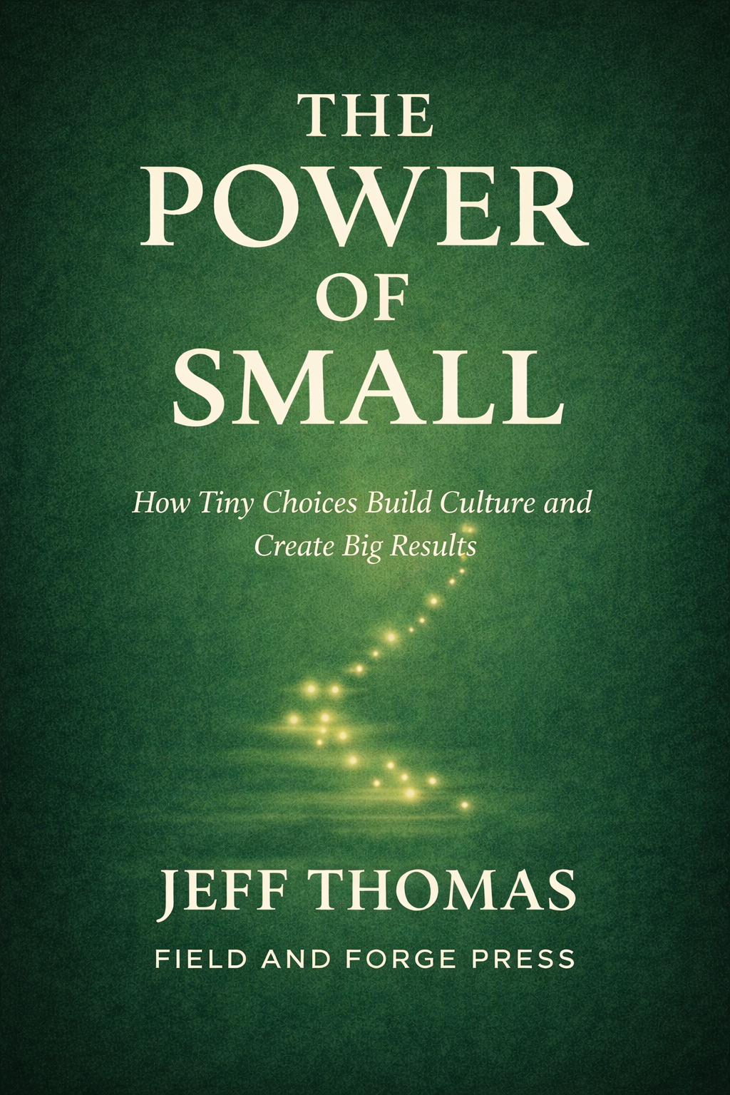 Book cover titled "The Power of Small" by Jeff Thomas, with a green background and a dotted illuminated path.