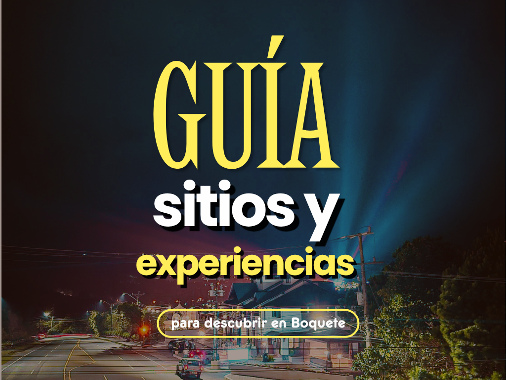 Guía de sitios que visitar y experiencias en Boquete