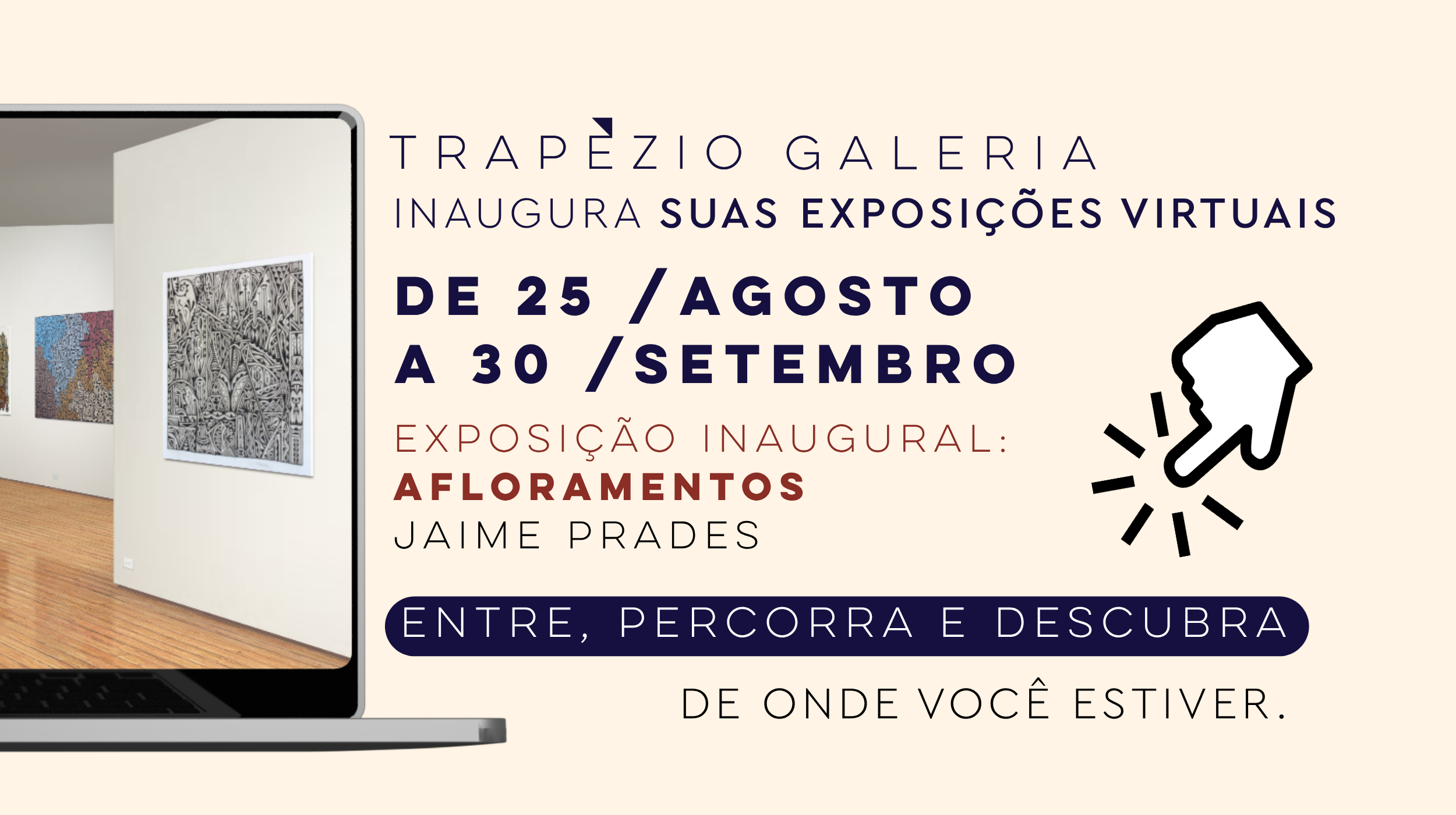 Imagem de uma galeria de arte com pinturas na parede, na introdução de uma exposição virtual intitulada "Afloramentos" por Jaime Prades, com datas de 25 de agosto a 30 de setembro, e um convite para explorar onde estiver.