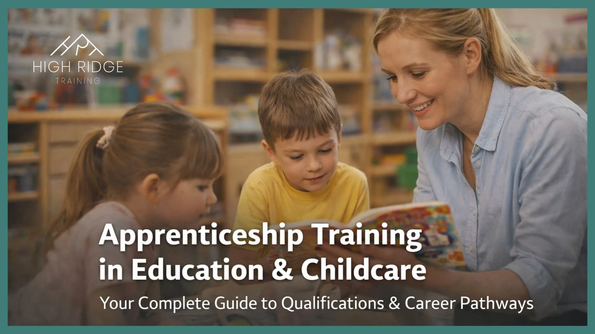 Apprenticeship Training in Education &amp; Childcare: Your Complete Guide to Qualifications and Career Pathways