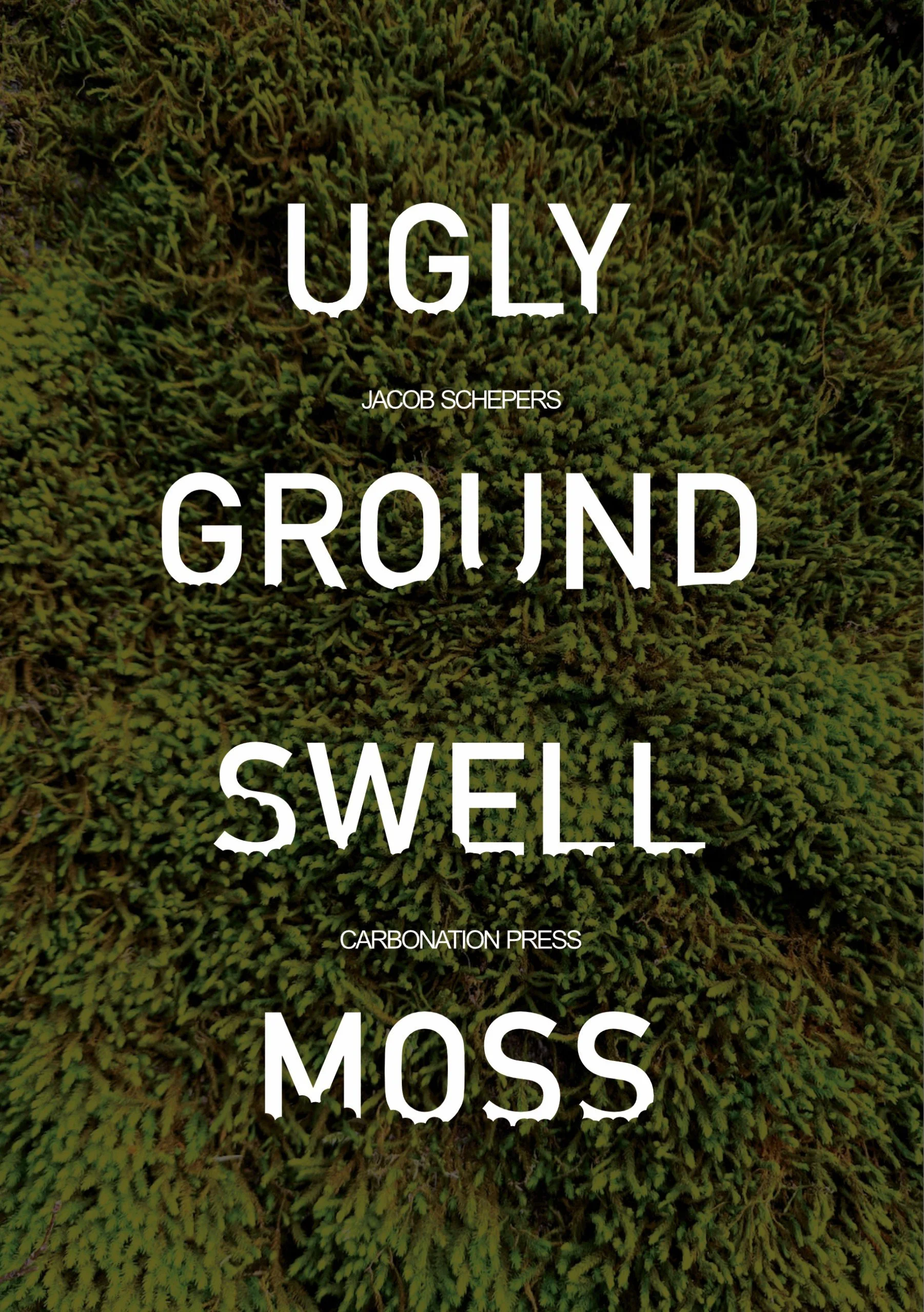 Carbonation 022: Ugly Ground Swell Moss by Jacob Schepers - Out Today!