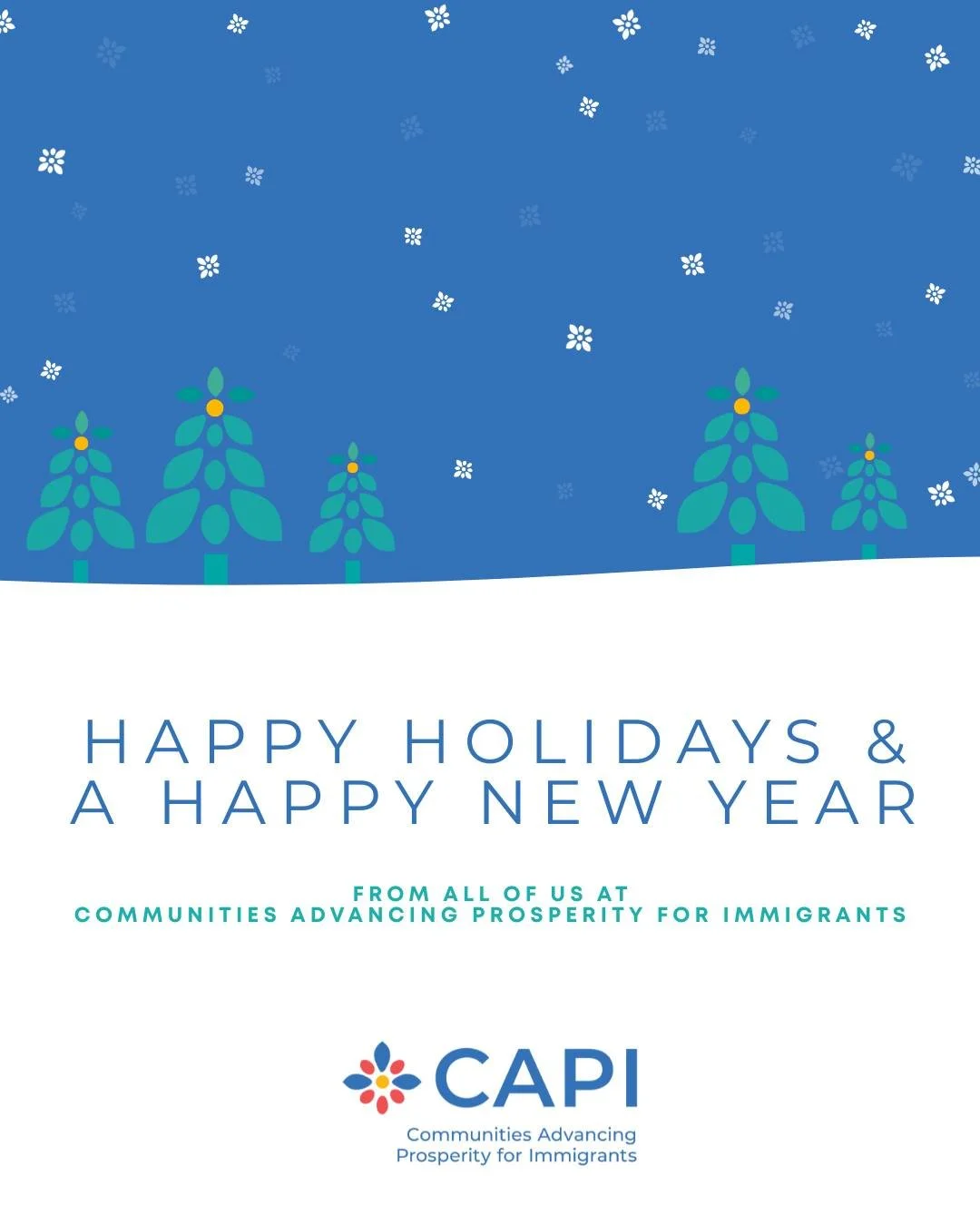 Wishing you a season filled with joy, peace, and coming together with your community.

From all of us at CAPI, Happy Holidays and a Happy New Year!

✨May the year ahead bring hope and opportunity to all✨