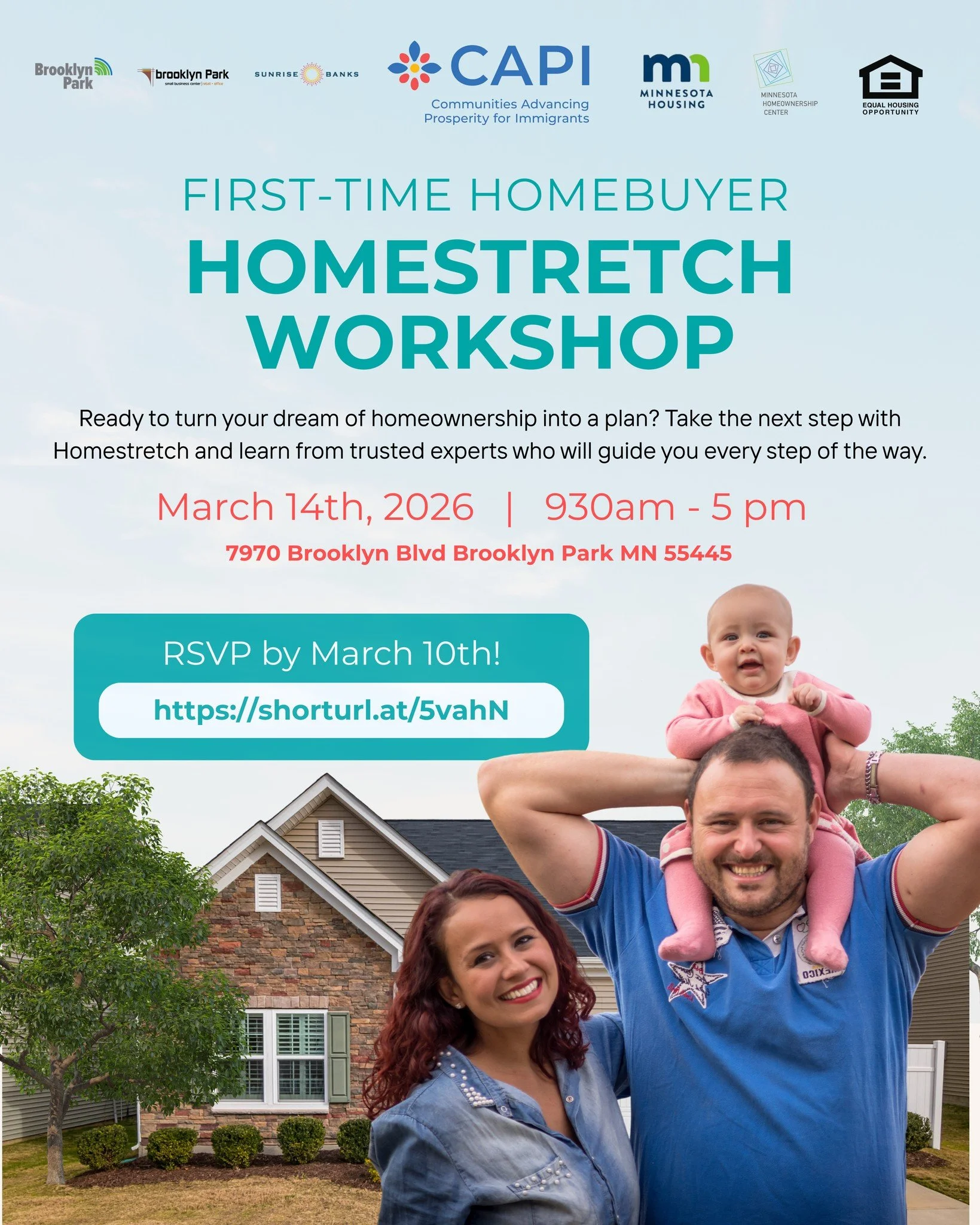 Interested in owning your home but not sure where to start?

Join CAPI for a free homestretch workshop on March 14th to get the information you need to be empowered in the homebuying process. 

March 14th | 930 am - 5 pm
7970 Brooklyn Blvd, Brooklyn 