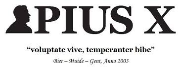 Logo van Pius X met tekst 'voluptate vive, temperanter bibe' en bronvermelding 'Bier - Muide - Gent, Anno 2003'.