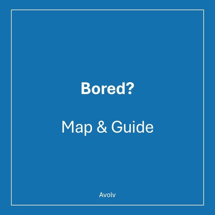 Bored? - Map & Guide