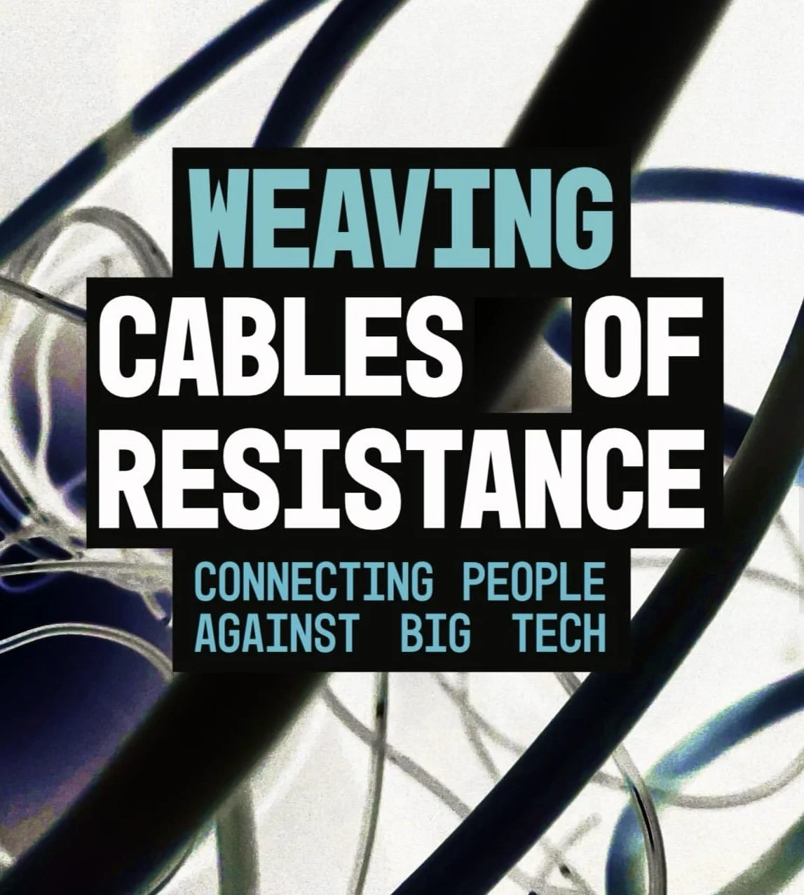 Cables of Resistance: Movements Conference Against Big Tech